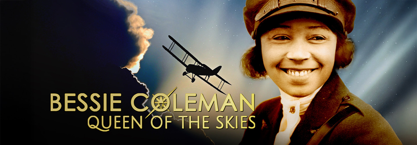 Experience the legacy of pioneering aviator Bessie Coleman.