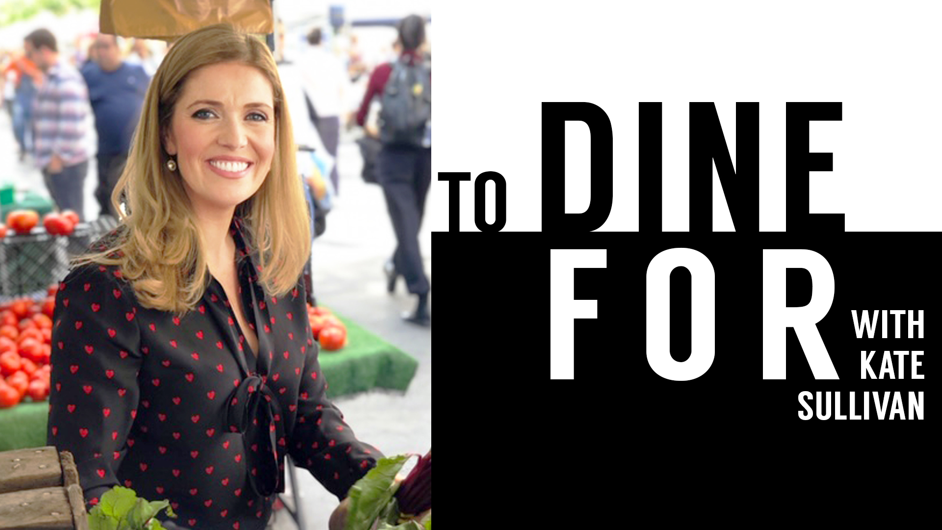 TO DINE FOR WITH KATE SULLIVAN Season 2 Season 2 | American Public  Television