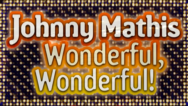 Johnny Mathis: Wonderful, Wonderful! promo