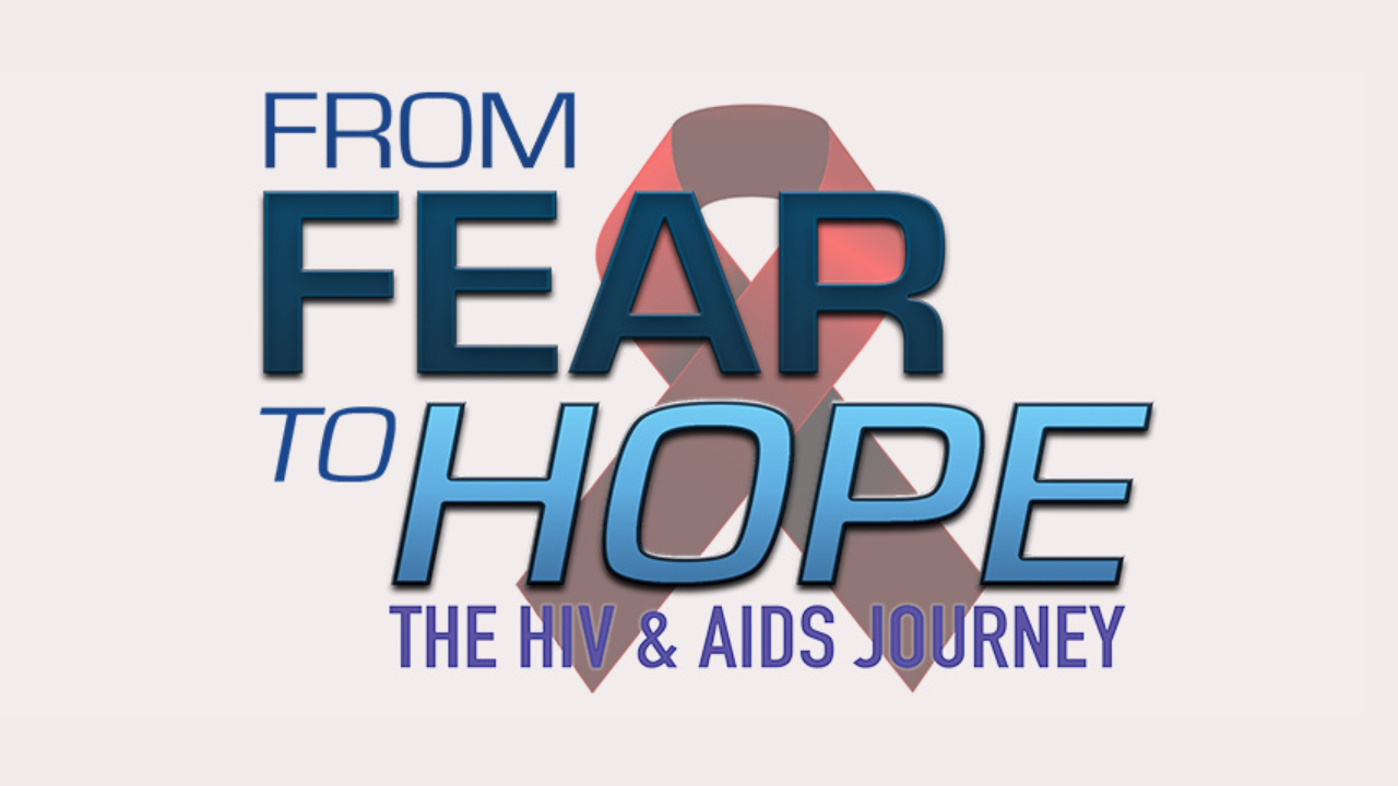 FROM FEAR TO HOPE: THE HIV AND AIDS JOURNEY | American Public Television