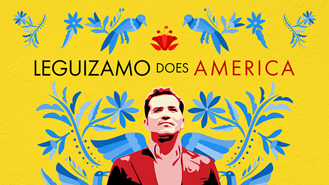 Leguizamo Does America